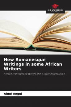 New Romanesque Writings in some African Writers