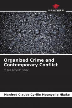 Organized Crime and Contemporary Conflict