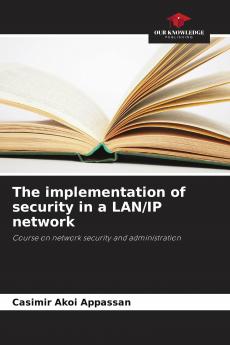 The implementation of security in a LAN/IP network
