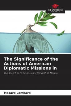 The Significance of the Actions of American Diplomatic Missions in