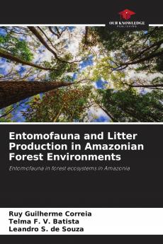 Entomofauna and Litter Production in Amazonian Forest Environments