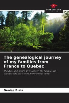 The genealogical journey of my families from France to Quebec