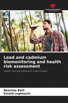 Lead and cadmium biomonitoring and health risk assessment