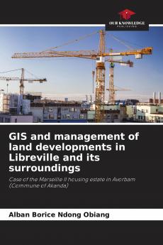 GIS and management of land developments in Libreville and its surroundings