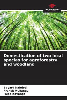 Domestication of two local species for agroforestry and woodland