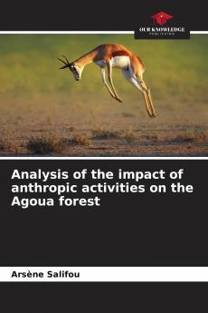 Analysis of the impact of anthropic activities on the Agoua forest