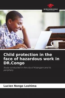 Child protection in the face of hazardous work in DR.Congo