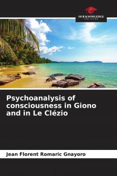 Psychoanalysis of consciousness in Giono and in Le Cl��zio