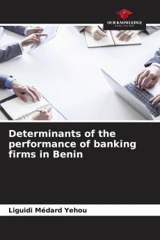 Determinants of the performance of banking firms in Benin