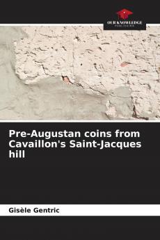 Pre-Augustan coins from Cavaillon's Saint-Jacques hill