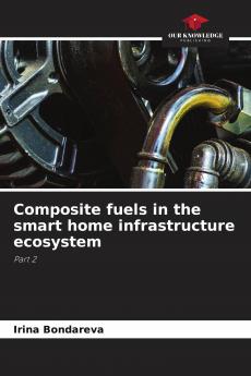 Composite fuels in the smart home infrastructure ecosystem