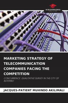 MARKETING STRATEGY OF TELECOMMUNICATION COMPANIES FACING THE COMPETITION