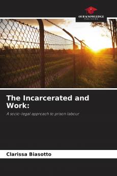 The Incarcerated and Work