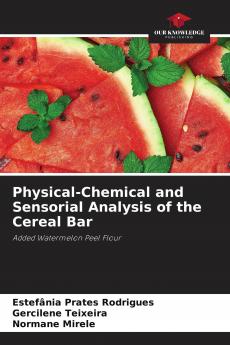 Physical-Chemical and Sensorial Analysis of the Cereal Bar