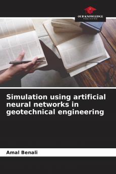 Simulation using artificial neural networks in geotechnical engineering