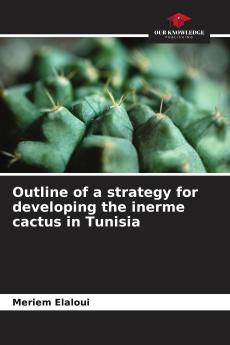 Outline of a strategy for developing the inerme cactus in Tunisia