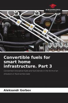 Convertible fuels for smart home infrastructure. Part 3