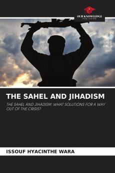 THE SAHEL AND JIHADISM