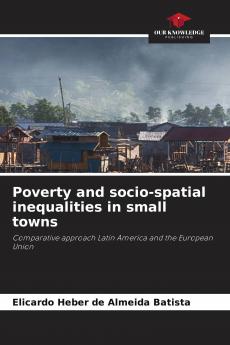 Poverty and socio-spatial inequalities in small towns