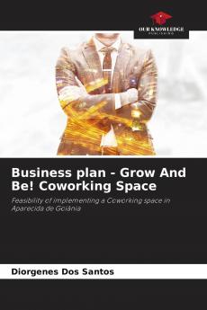 Business plan - Grow And Be! Coworking Space