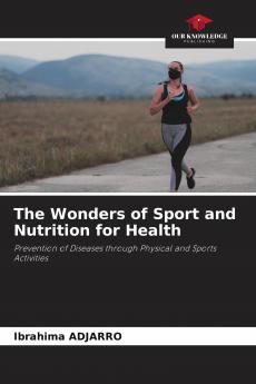 The Wonders of Sport and Nutrition for Health