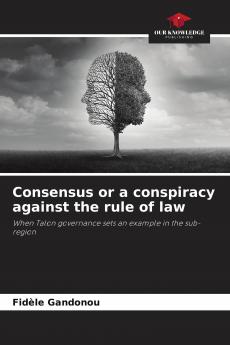 Consensus or a conspiracy against the rule of law