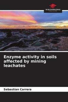 Enzyme activity in soils affected by mining leachates