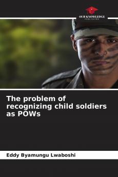 The problem of recognizing child soldiers as POWs