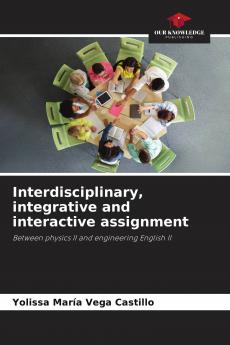 Interdisciplinary integrative and interactive assignment