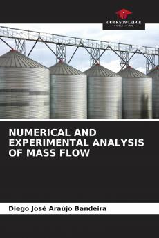 NUMERICAL AND EXPERIMENTAL ANALYSIS OF MASS FLOW
