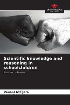 Scientific knowledge and reasoning in schoolchildren