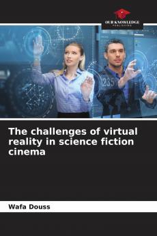 The challenges of virtual reality in science fiction cinema