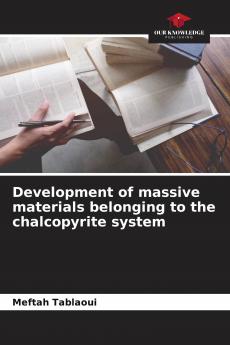 Development of massive materials belonging to the chalcopyrite system