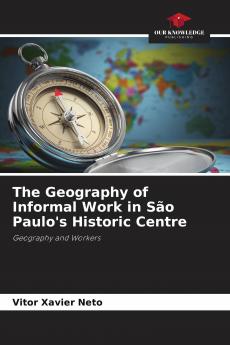 The Geography of Informal Work in S��o Paulo's Historic Centre