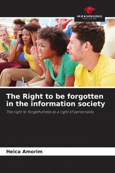 The Right to be forgotten in the information society