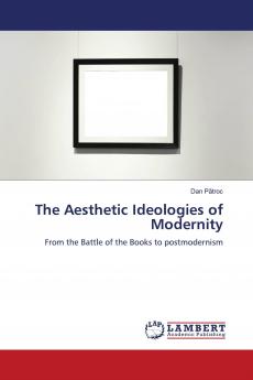 The Aesthetic Ideologies of Modernity