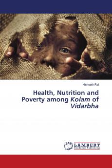 Health Nutrition and Poverty among Kolam of Vidarbha