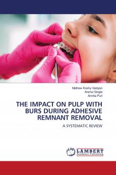 THE IMPACT ON PULP WITH BURS DURING ADHESIVE REMNANT REMOVAL