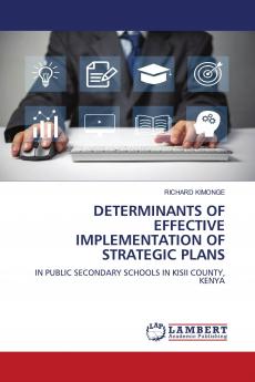 DETERMINANTS OF EFFECTIVE IMPLEMENTATION OF STRATEGIC PLANS