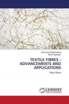 TEXTILE FIBRES - ADVANCEMENTS AND APPLICATIONS