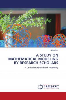 A STUDY ON MATHEMATICAL MODELING BY RESEARCH SCHOLARS