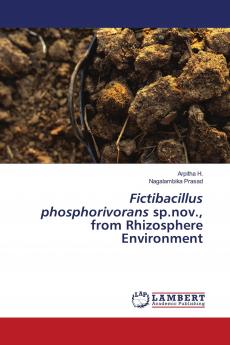 Fictibacillus phosphorivorans sp.nov. from Rhizosphere Environment