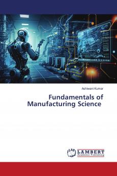 Fundamentals of Manufacturing Science