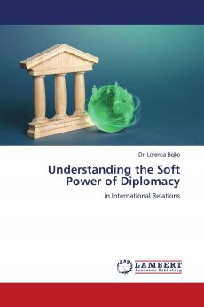 Understanding the Soft Power of Diplomacy