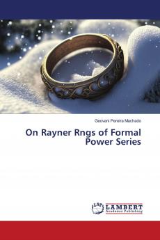 On Rayner Rngs of Formal Power Series