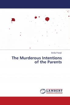 The Murderous Intentions of the Parents