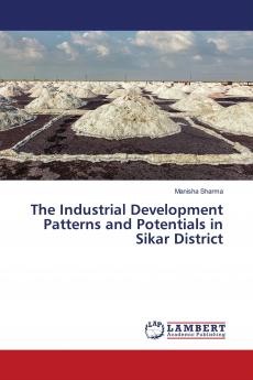 The Industrial Development Patterns and Potentials in Sikar District