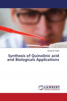 Synthesis of Quinolinic acid and Biologicals Applications