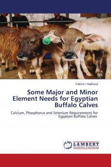 Some Major and Minor Element Needs for Egyptian Buffalo Calves