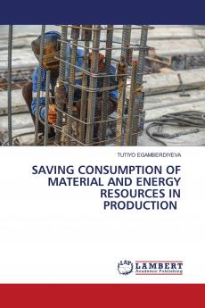 SAVING CONSUMPTION OF MATERIAL AND ENERGY RESOURCES IN PRODUCTION